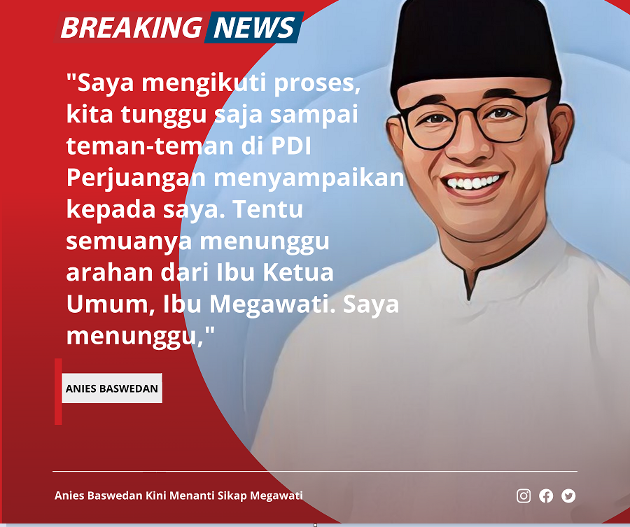 Anies Baswedan Kini Menanti Sikap Megawati