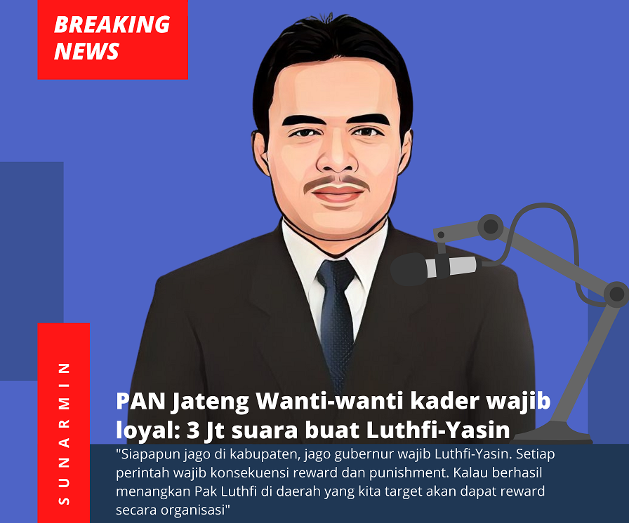 PAN Jateng Wanti-wanti Kader Wajib Loyal: 3 Juta Suara Buat Luthfi-Yasin