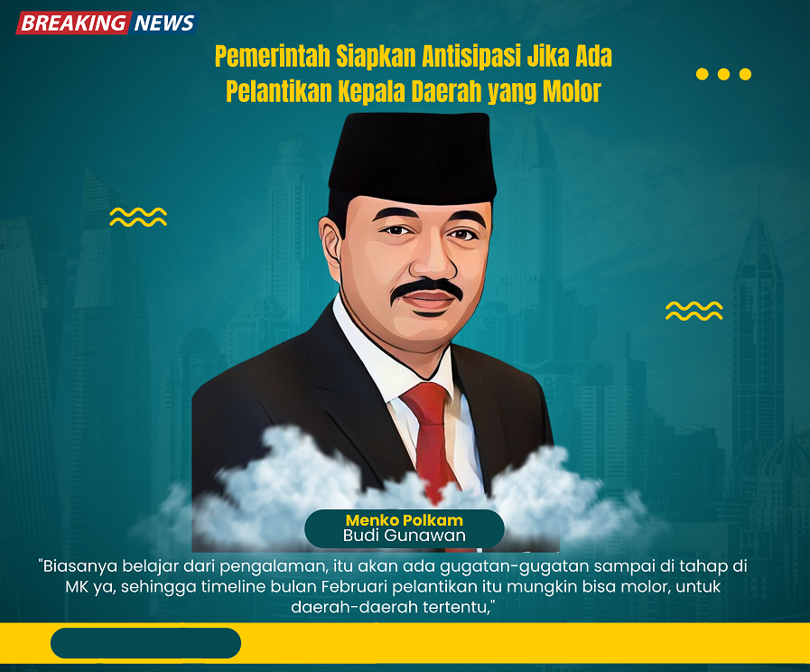 Pemerintah Siapkan Antisipasi Jika Ada Pelantikan Kepala Daerah yang Molor