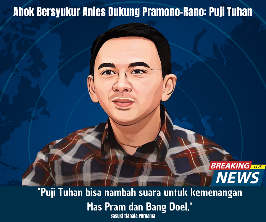 Ahok Bersyukur Anies Dukung Pramono-Rano: Puji Tuhan